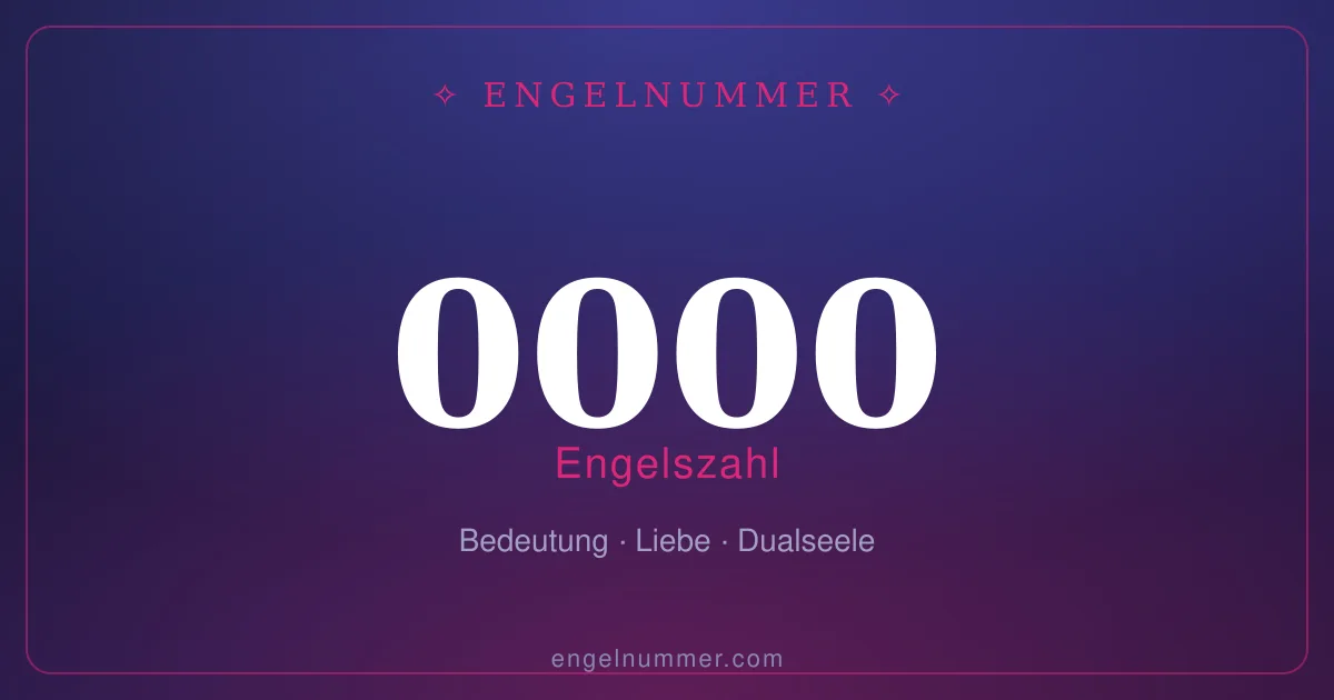 Engelszahl 0000 — Bedeutung