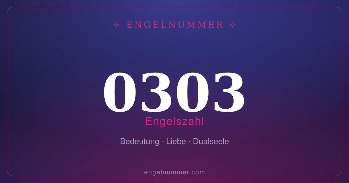 Engelszahl 0303 — Bedeutung