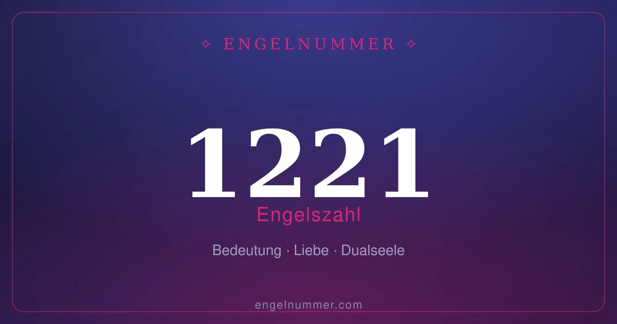 Engelszahl 1221 — Bedeutung