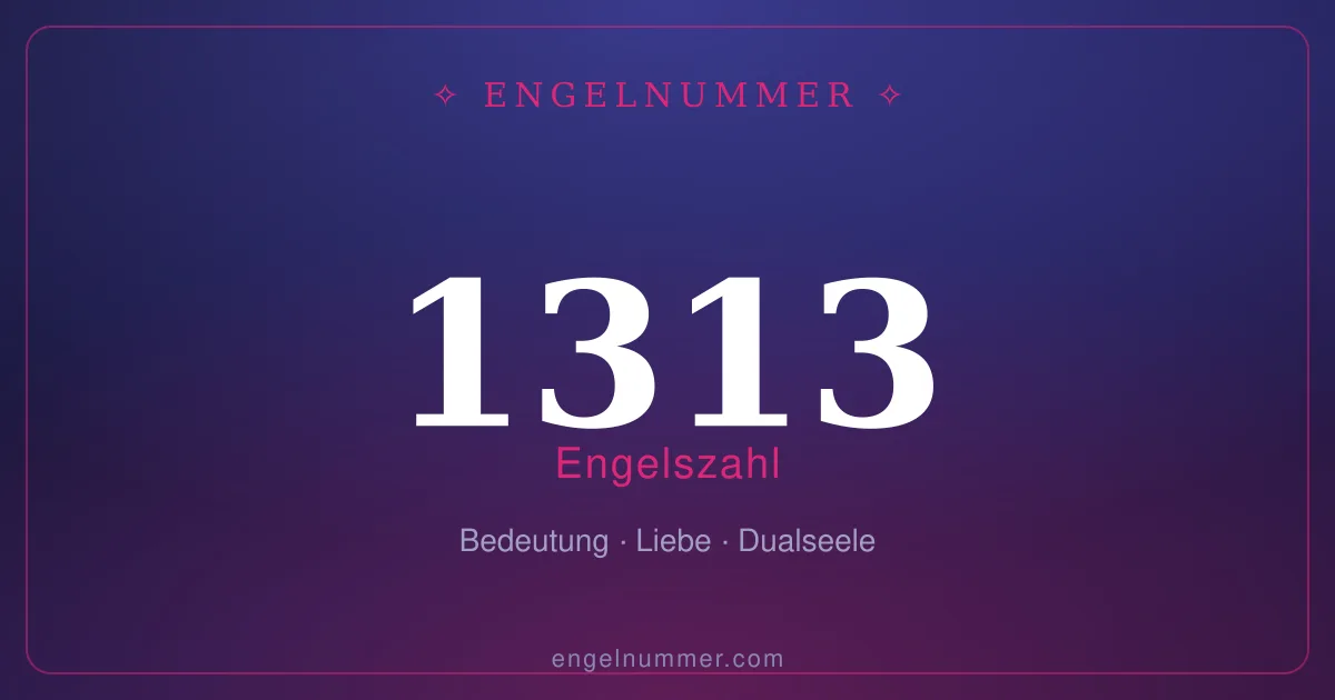 Engelszahl 1313 — Bedeutung
