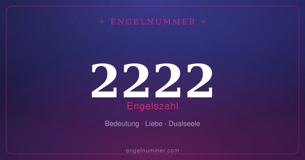 Engelszahl 2222 — Bedeutung