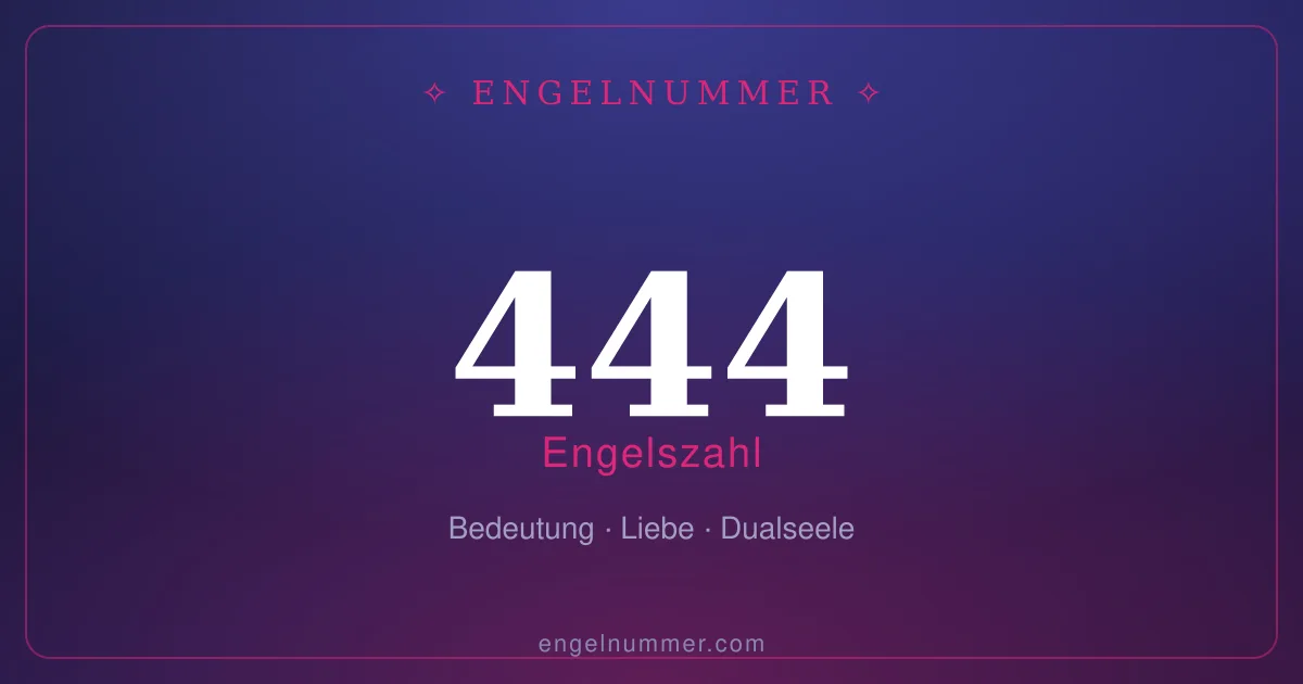 Engelszahl 444 — Bedeutung