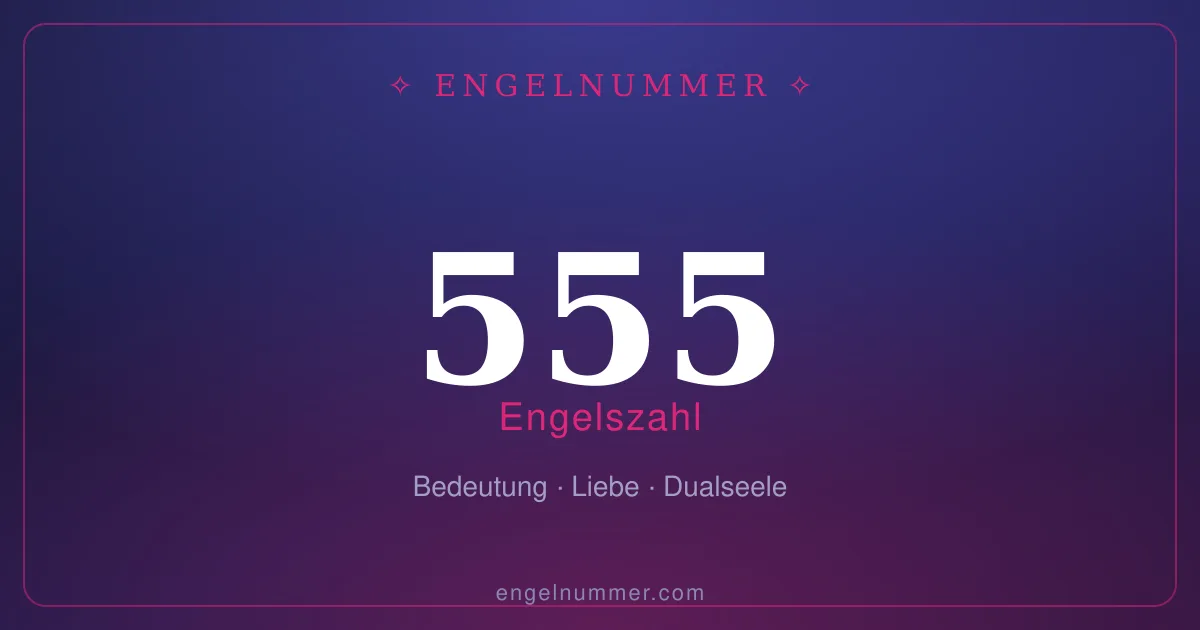 Engelszahl 555 — Bedeutung