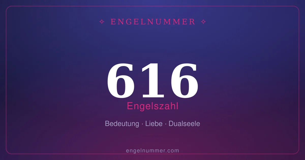 Engelszahl 616 — Bedeutung