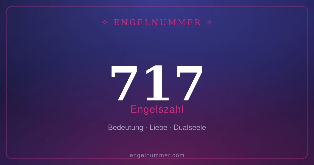 Engelszahl 717 — Bedeutung