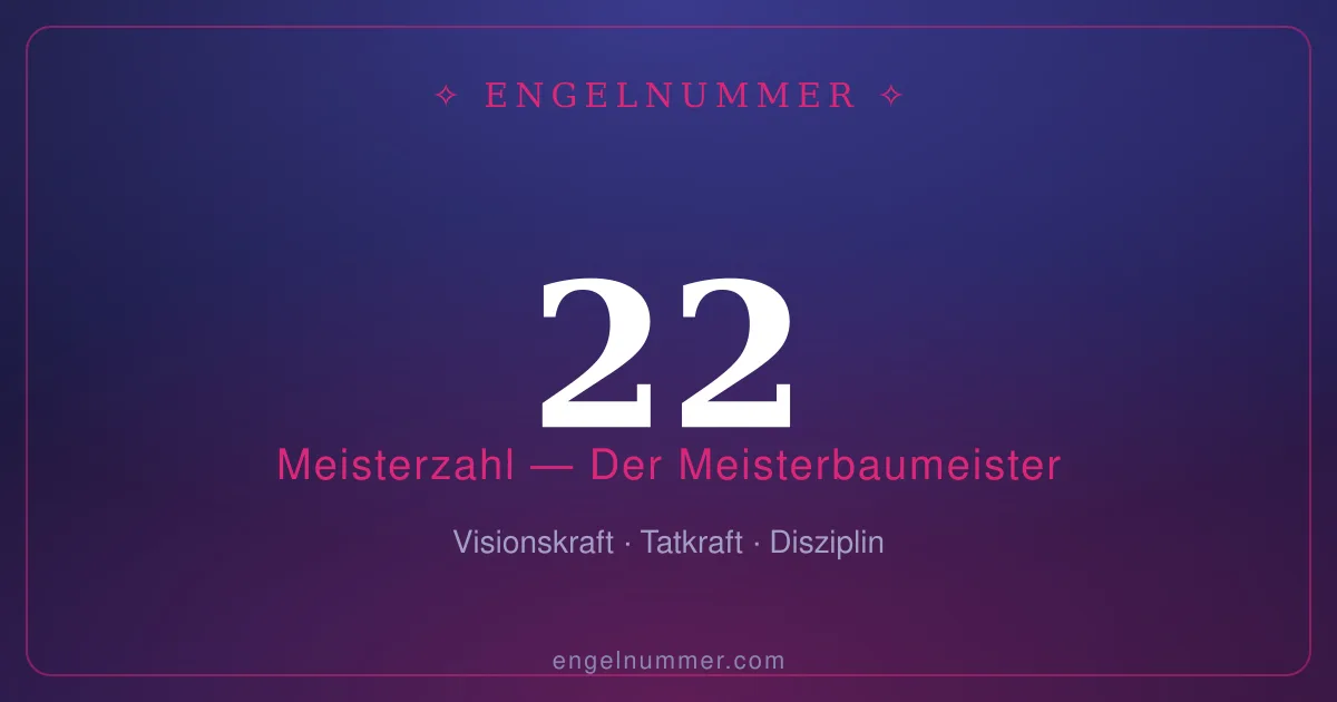 Lebenszahl 22 in der Numerologie — Der Meisterbaumeister