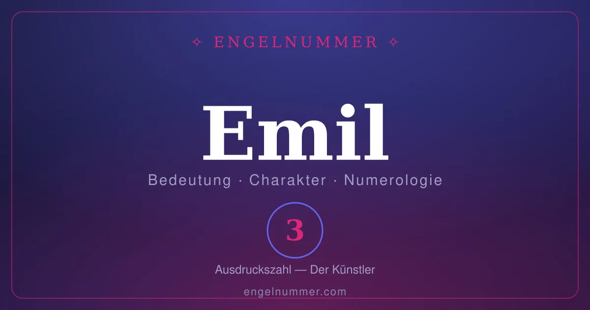 Der Name Emil — Bedeutung, Charakter und Numerologie