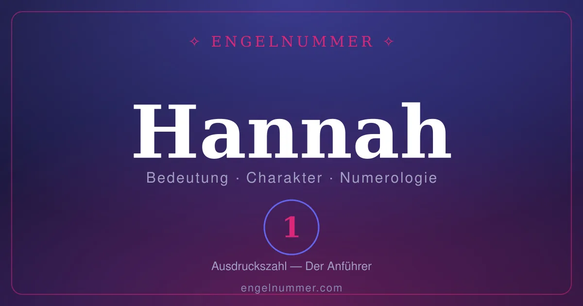 Der Name Hannah — Bedeutung, Charakter und Numerologie