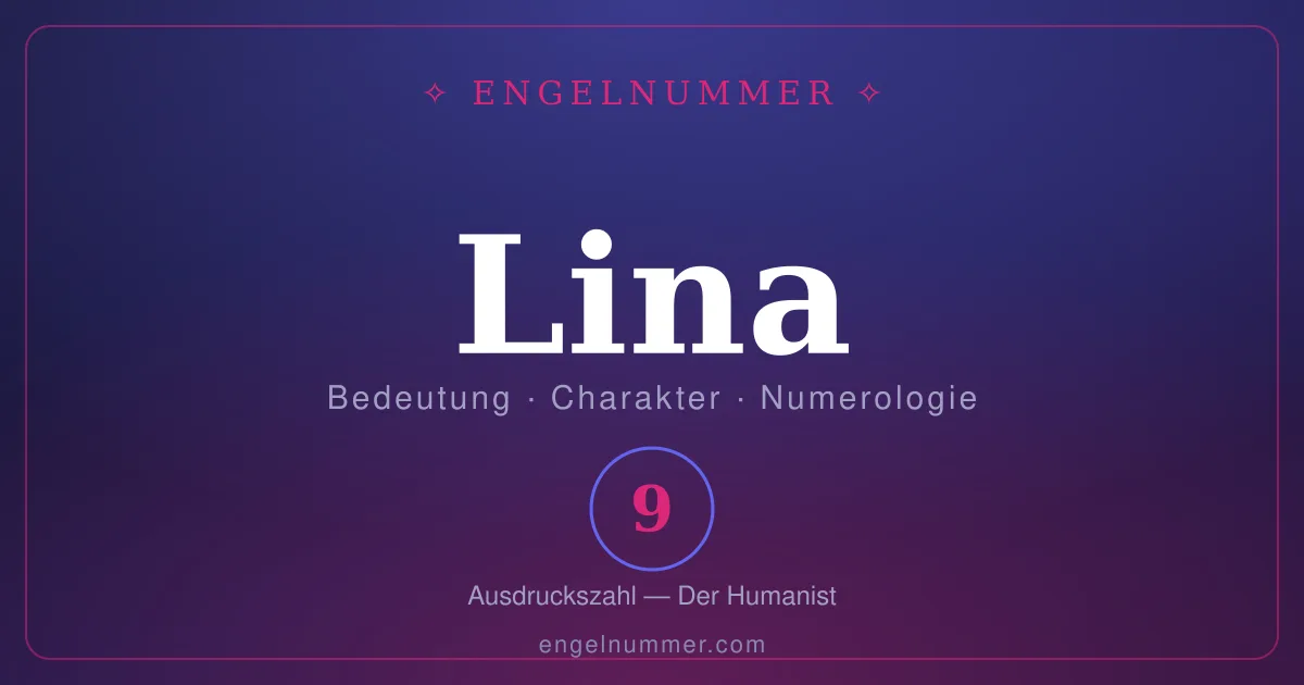 Der Name Lina — Bedeutung, Charakter und Numerologie