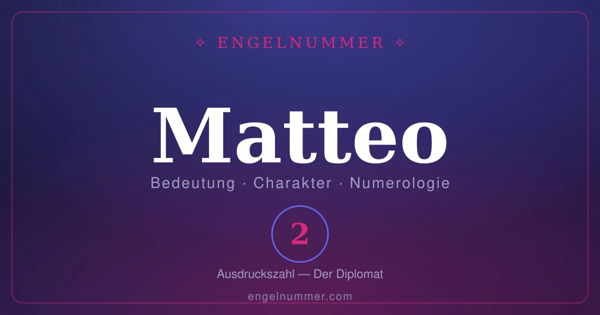 Der Name Matteo — Bedeutung, Charakter und Numerologie