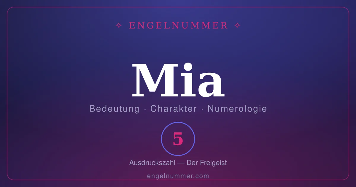 Der Name Mia — Bedeutung, Charakter und Numerologie