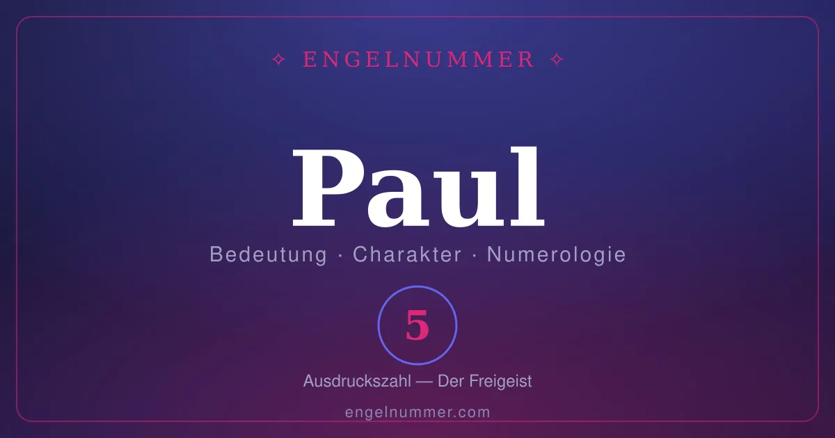 Der Name Paul — Bedeutung, Charakter und Numerologie