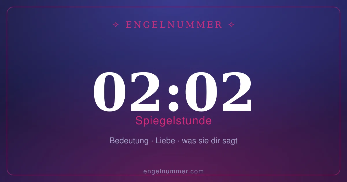 02:02 auf der Uhr — Bedeutung der Spiegelstunde