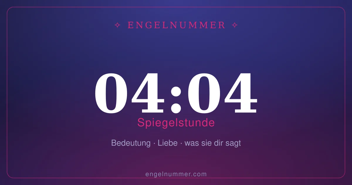 04:04 auf der Uhr — Bedeutung der Spiegelstunde