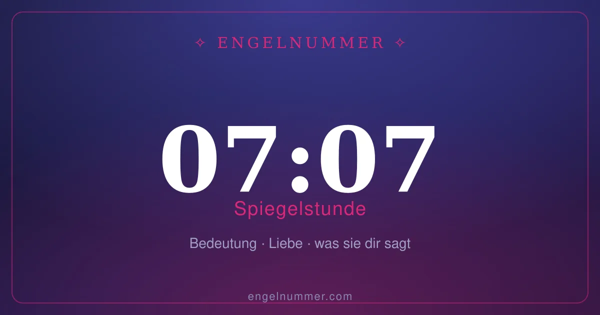 07:07 auf der Uhr — Bedeutung der Spiegelstunde