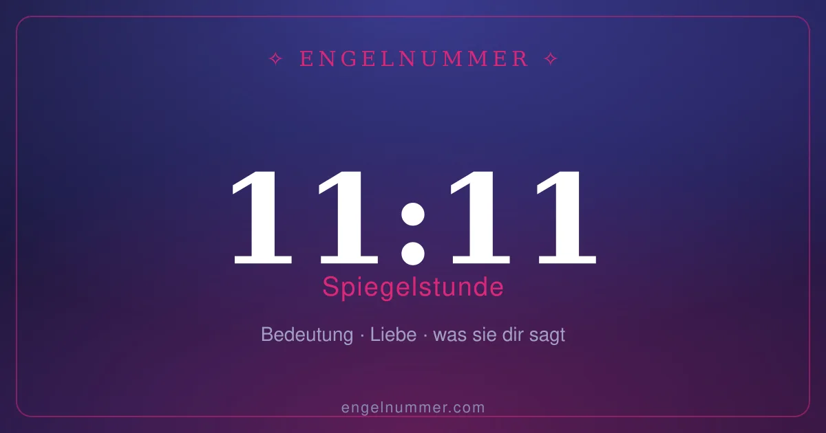 11:11 auf der Uhr — Bedeutung der Spiegelstunde