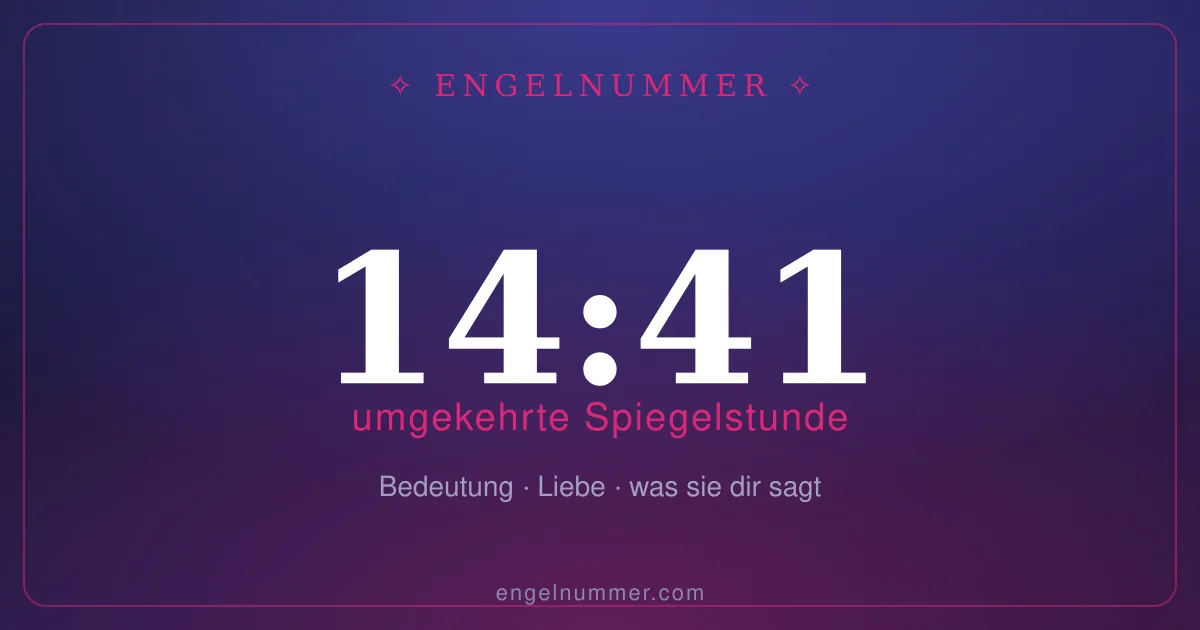 14:41 auf der Uhr — Bedeutung der Spiegelstunde