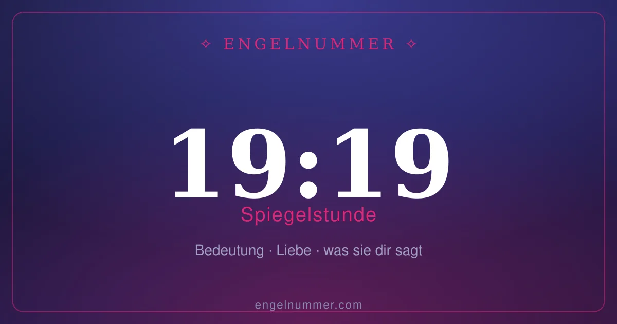 19:19 auf der Uhr — Bedeutung der Spiegelstunde